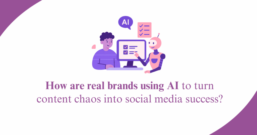 How are real brands using AI to turn content chaos into social media success (2)