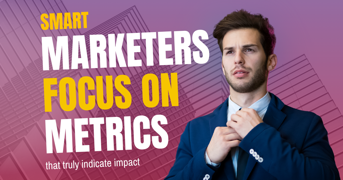 marketers focus on metrics