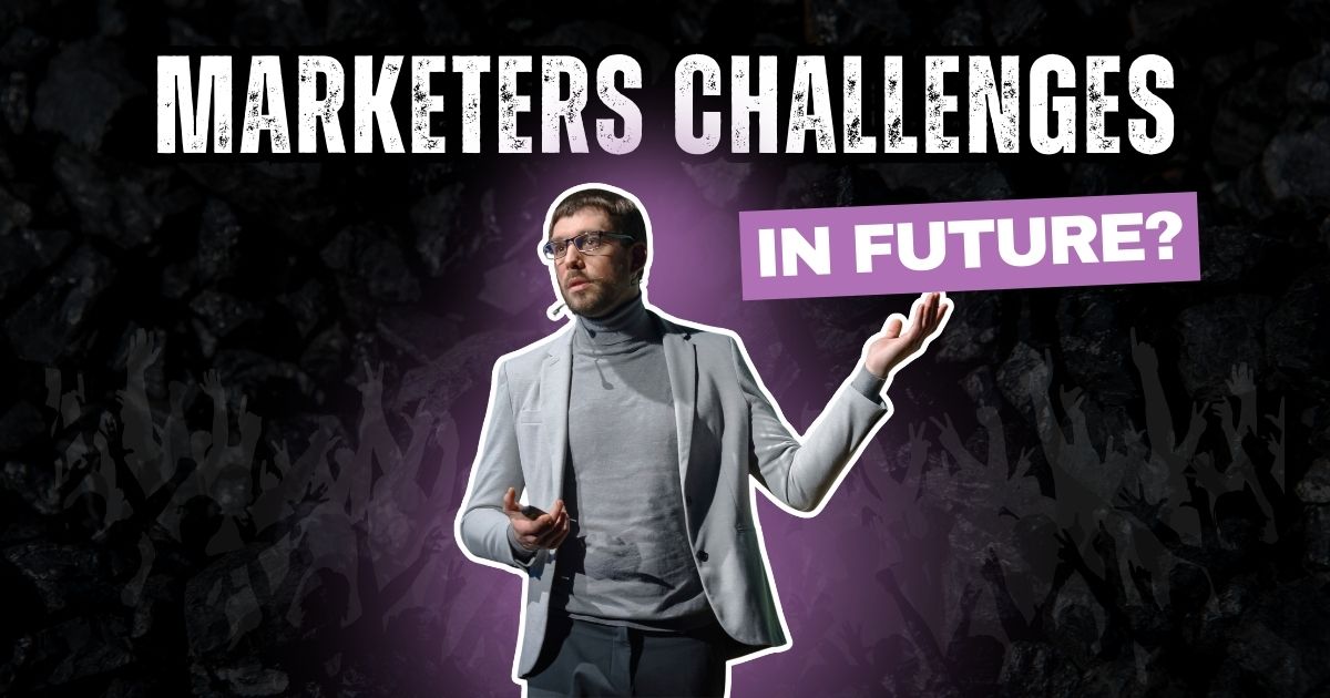 Marketers Challenges